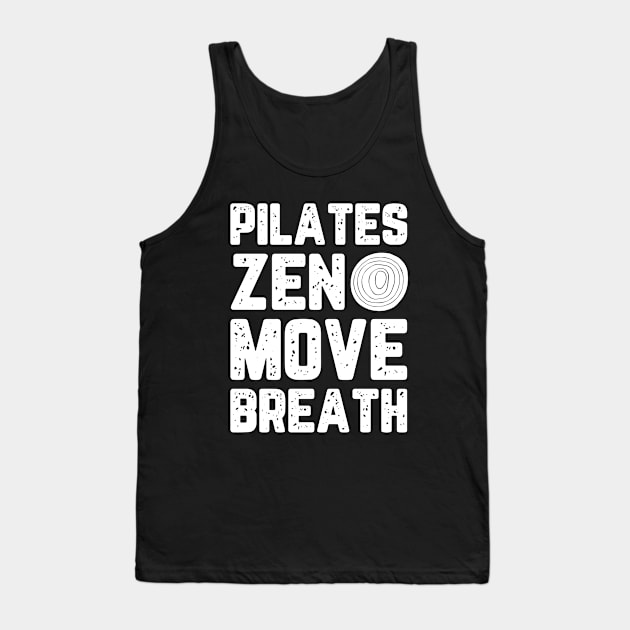 Pilates: Zen, Move, Breath Tank Top by BetsyBuzz